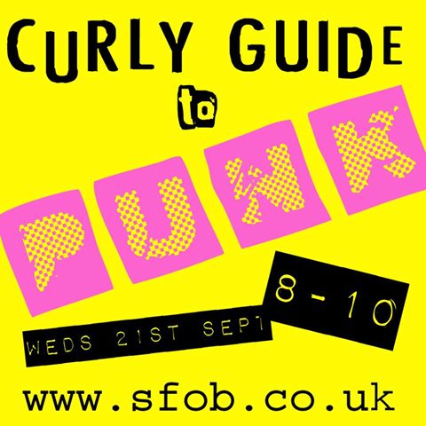 CURLY GUIDE TO PUNK  21/09/2016