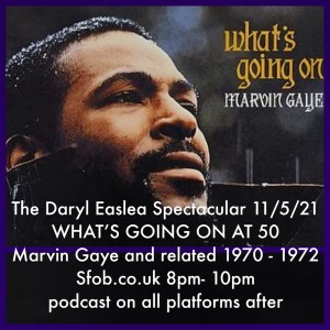 The Daryl Easlea Spectacular - What's Going On At 50 (11/5/21)