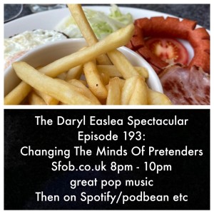 The Daryl Easlea Spectacular 1/9/20 - Changing The Mind Of Pretenders