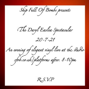 The Daryl Easlea Spectacular  20/7/21 - An Evening of elegant vinyl
