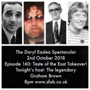 The Daryl Easlea Spectacular - 2/10/2018 WITH YOUR HOST GRAHAM BROWN