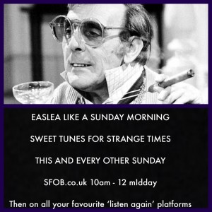Easlea Like A Sunday Morning - Sweet Tunes For Strange Times 16/5/21