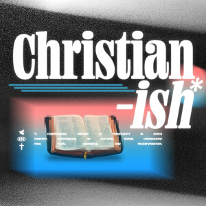 God Centered Parenting - Christian-ish - Andy McGowan (Featuring Allison McGowan) 5-11-25