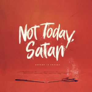 Accuser : Not Today, Satan : Andrew McGowan (10-30-22)