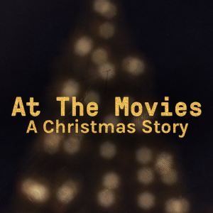 At The Movies (A Christmas Story) : A Kenosha City Church Christmas : Andy McGowan (12-4-22)