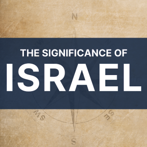 The Significance of Israel : Andy McGowan (11-19-23)