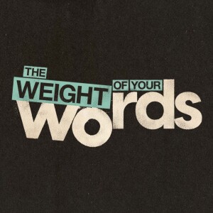 What’s Your Excuse? : The Weight of Your Words : Andy McGowan (10-22-23)