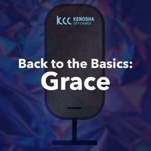 Back to the Basics: Grace : Andy McGowan (3-29-23)