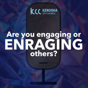 Are you engaging or enraging others? : Andy McGowan (6-7-23)