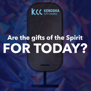 Are the gifts of the Spirit for today? : Andy McGowan (7-26-23)