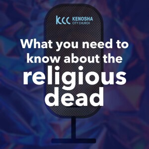 What you need to know about the religious dead : Andy McGowan (4-6-23)