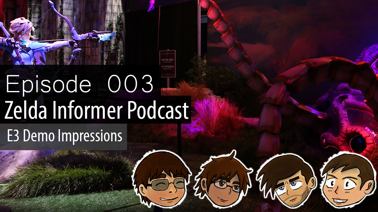 ZI Podcast Ep. 003: E3 Demo Impressions of Breath of the Wild