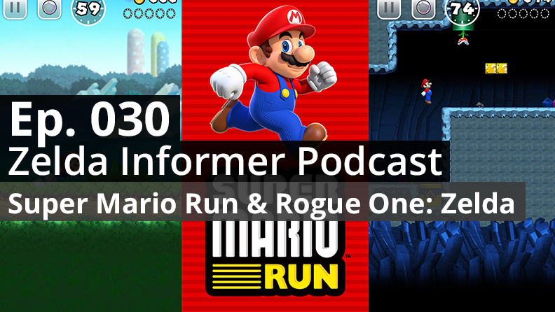ZI Podcast Ep. 030: Super Mario Run & Rogue One: A Zelda Story