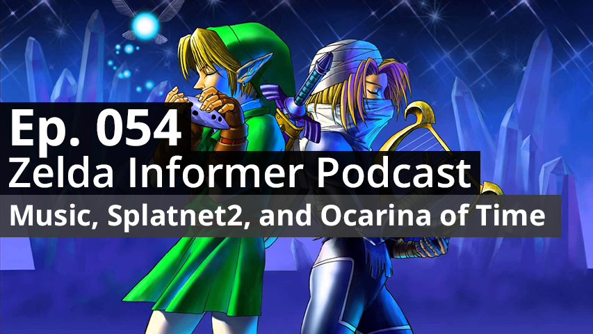 ZI Podcast Ep. 054 - Music, Splatnet2, and Ocarina of Time