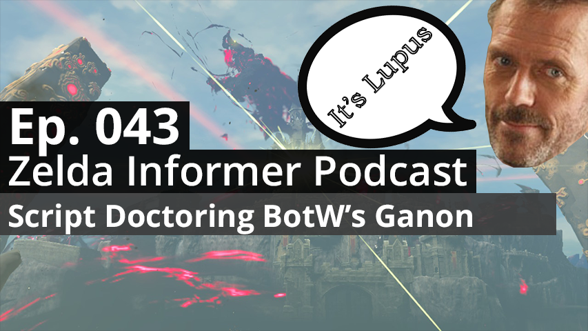 ZI podcast Ep. 043 - Script Doctoring BotW's Ganon