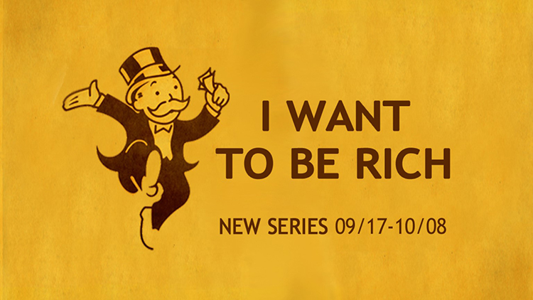 September 24 - I Want To Be Rich - Stewardship
