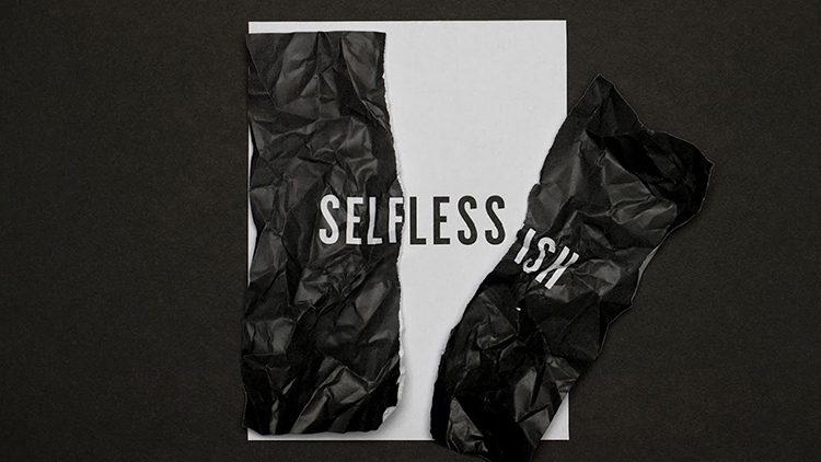 March 4th - Selfless - Week 1 - Gary Fowler