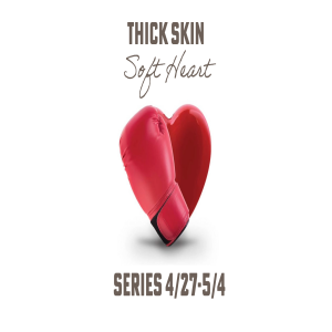 Thick Skin, Soft Heart Soft Heart (Week 2