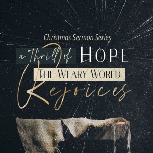 A Thrill of Hope // 12-20-20 // Week 2 // Pastor Jon Potes