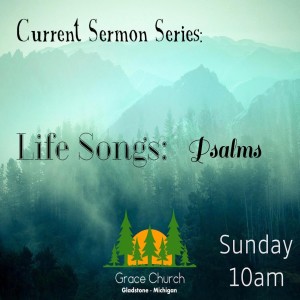 Life Songs // 8-4-19 // Week 1 // Pastor Tim Haugen