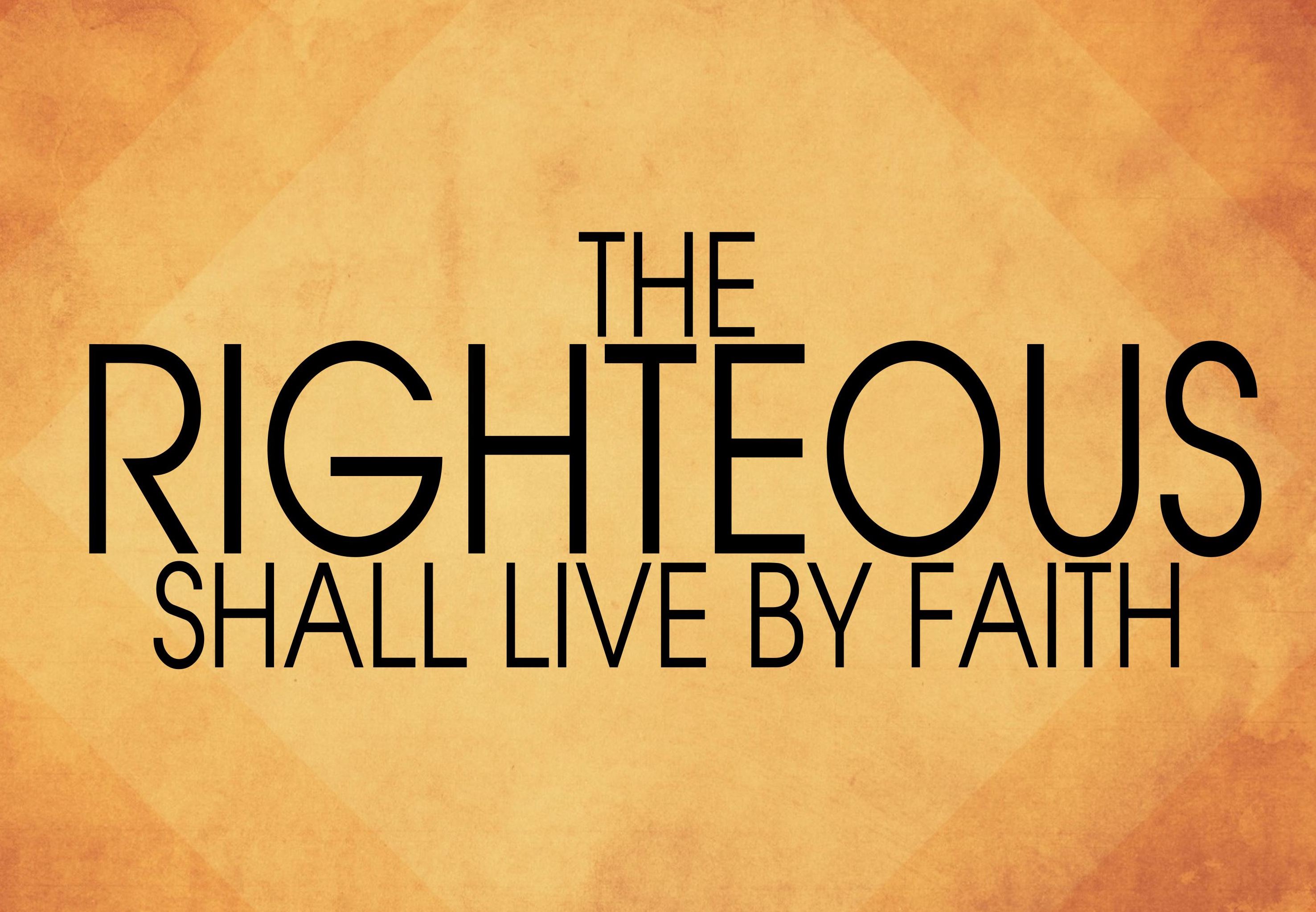 The Righteous Shall Live by Faith // Pastor Jason Kent