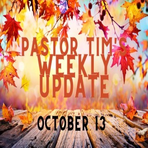 WeeklyUpdate // 10-13-20 // Pastor Tim Haugen