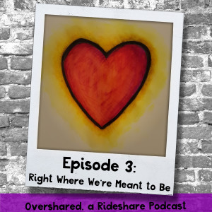 Episode 3: Right Where We're Meant to Be