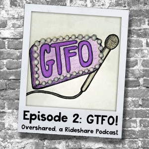 Episode 2: GTFO!