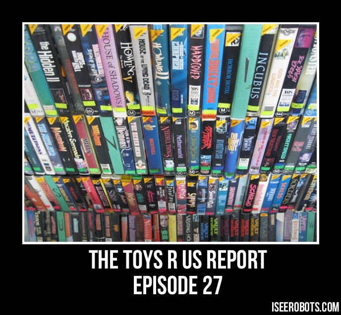 The Toys R Us Report Episode 27: Video Store Days