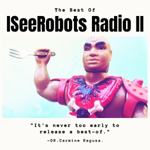 The Best Of IseeRobots Radio Ep.2