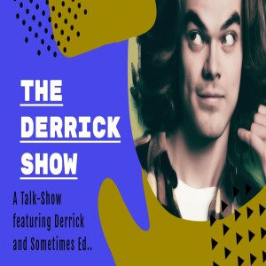 The Derrick Show Ep.4: Brought To You By That’s A Meatball