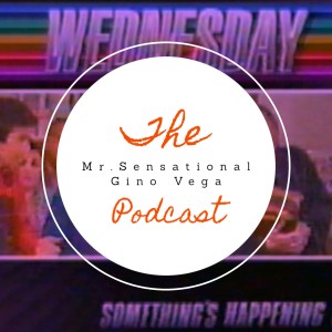Mr.Sensational Gino Vega Podcast Ep.33: What is Grief, if Not Spinner Racks Fading?