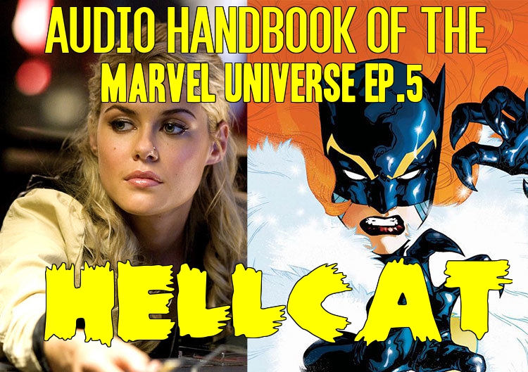 The Audio Handbook Of The Marvel Universe Ep.5: Hellcat