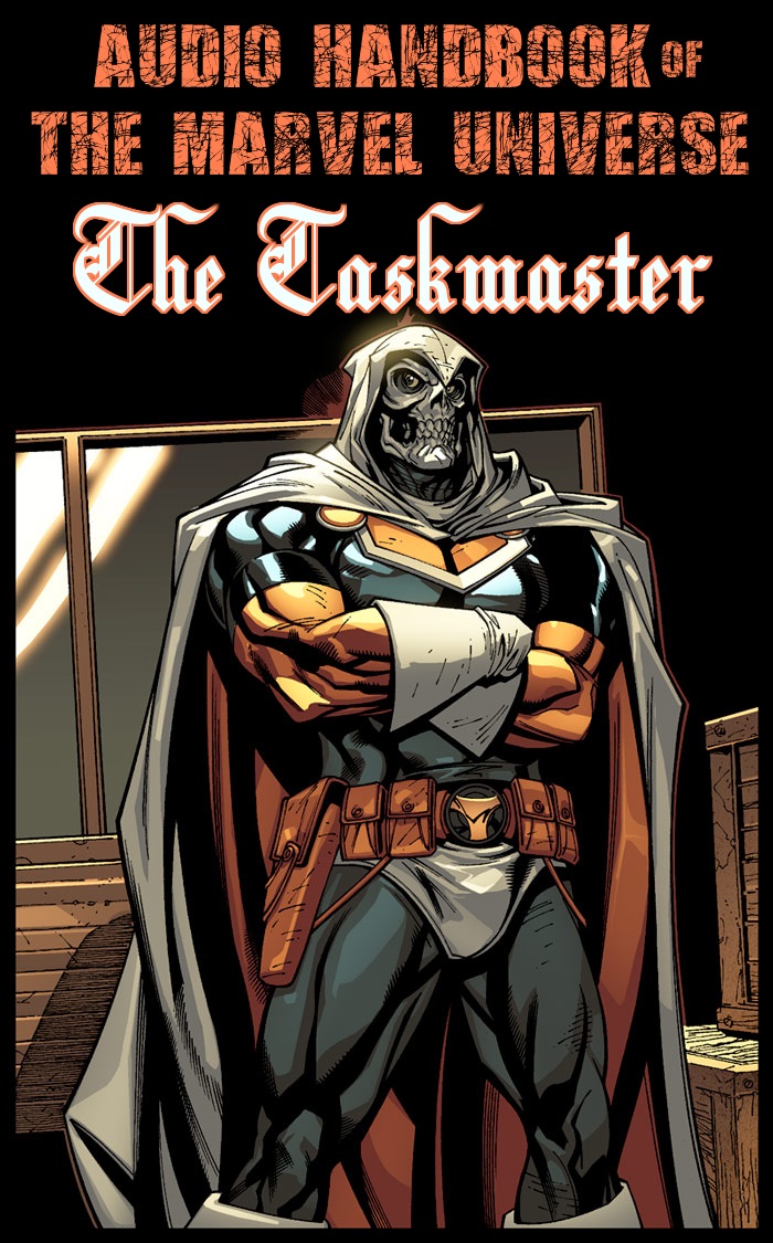 The Audio Handbook Of The Marvel Universe Ep.9: The Taskmaster 
