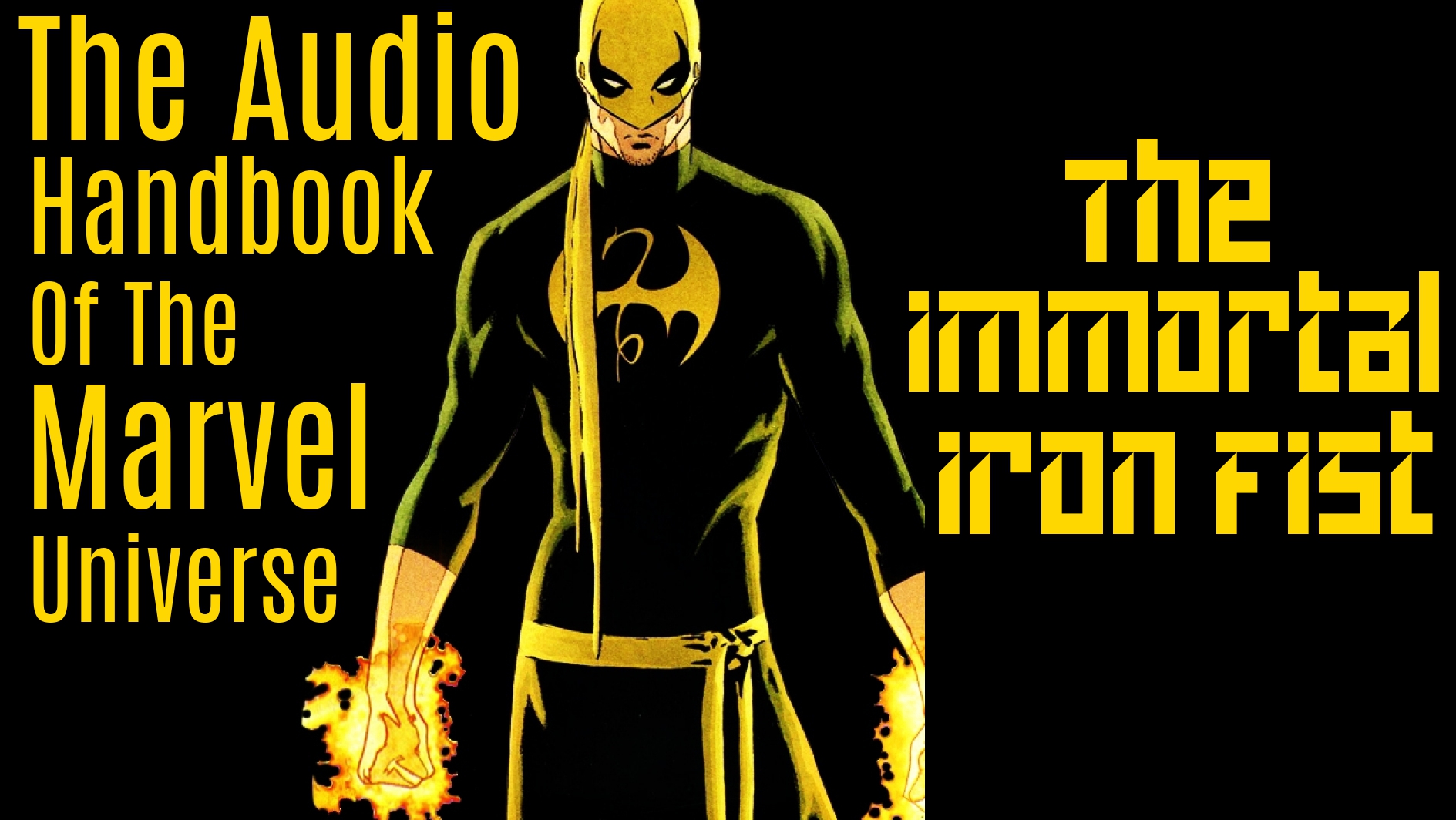 The Audio Handbook Of The Marvel Universe. The Immortal Iron Fist 