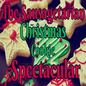The Sausagetarian Christmas Cookie Spectacular