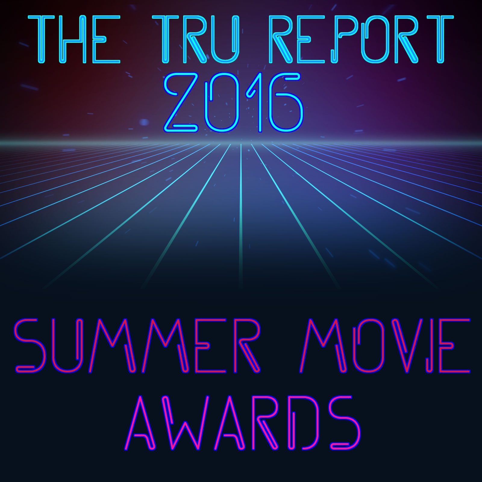 The Toys R Us Report Ep.91: The 1st Annual Summer Movie Awards feat. Vic Sage, The Projectionist, Zerbinator and Ferg! 