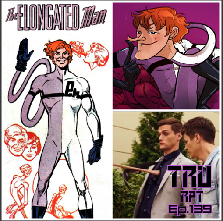 The Toys R Us Report Ep. 139: Who's Who In The DC Comics Universe: The Elongated Man Plus A.B Silver Plus! Valuable Life Advice! 