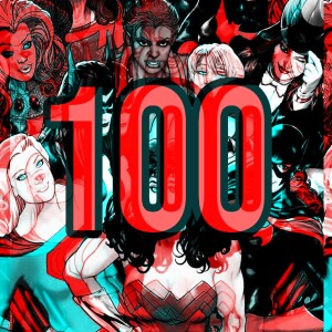 Worlds Famous Ep.100: All-Girl Justice League Draft! Plus Tons More!