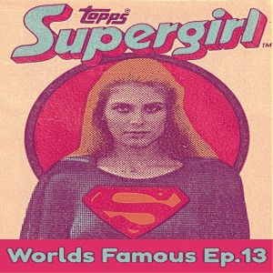 Worlds Famous Ep.13