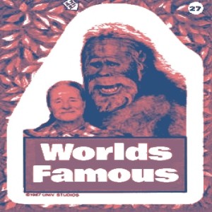 Worlds Famous Ep.27
