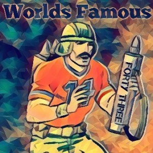 Worlds Famous Ep.43