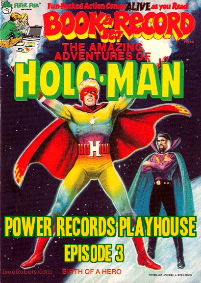 Power Records Playhouse Episode 3: The Amazing Adventures Of Holo-Man