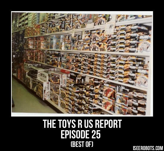The Toys R Us Report Episode 25: The Best Of