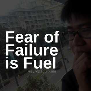 Fear of Failure As Fuel