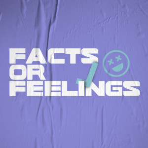 Facts Or Feelings | Weekly Follow-Up Podcast | Part 3 | What's Your Worth?