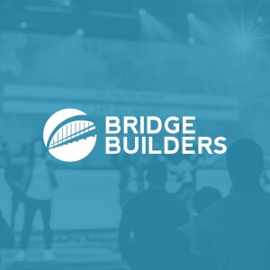 Bridge Builders | Part 1 | Vision Sunday