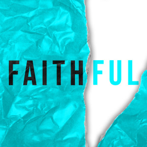 Faithful | Part 5 | Firm Foundation