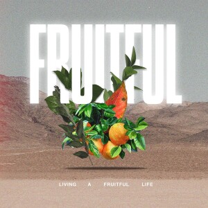 Fruitful | Part 4 | Dream Again For Fruitfulness