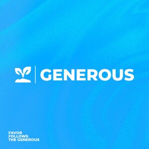 Generous | Part 4 | Vision Sunday